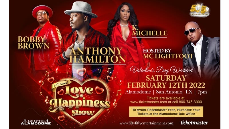 Love and Happiness Show Anthony Hamilton Bobby Brown K. Michelle and hosted by MC LightFoot , Valentine's Day Weekend, Alamo Dome, San Antonio,  50/50 Entertainment