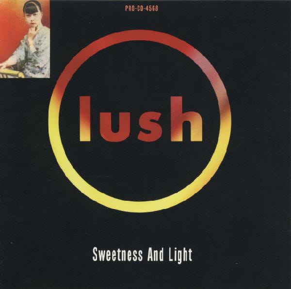 Lush - "Sweetness And Light"