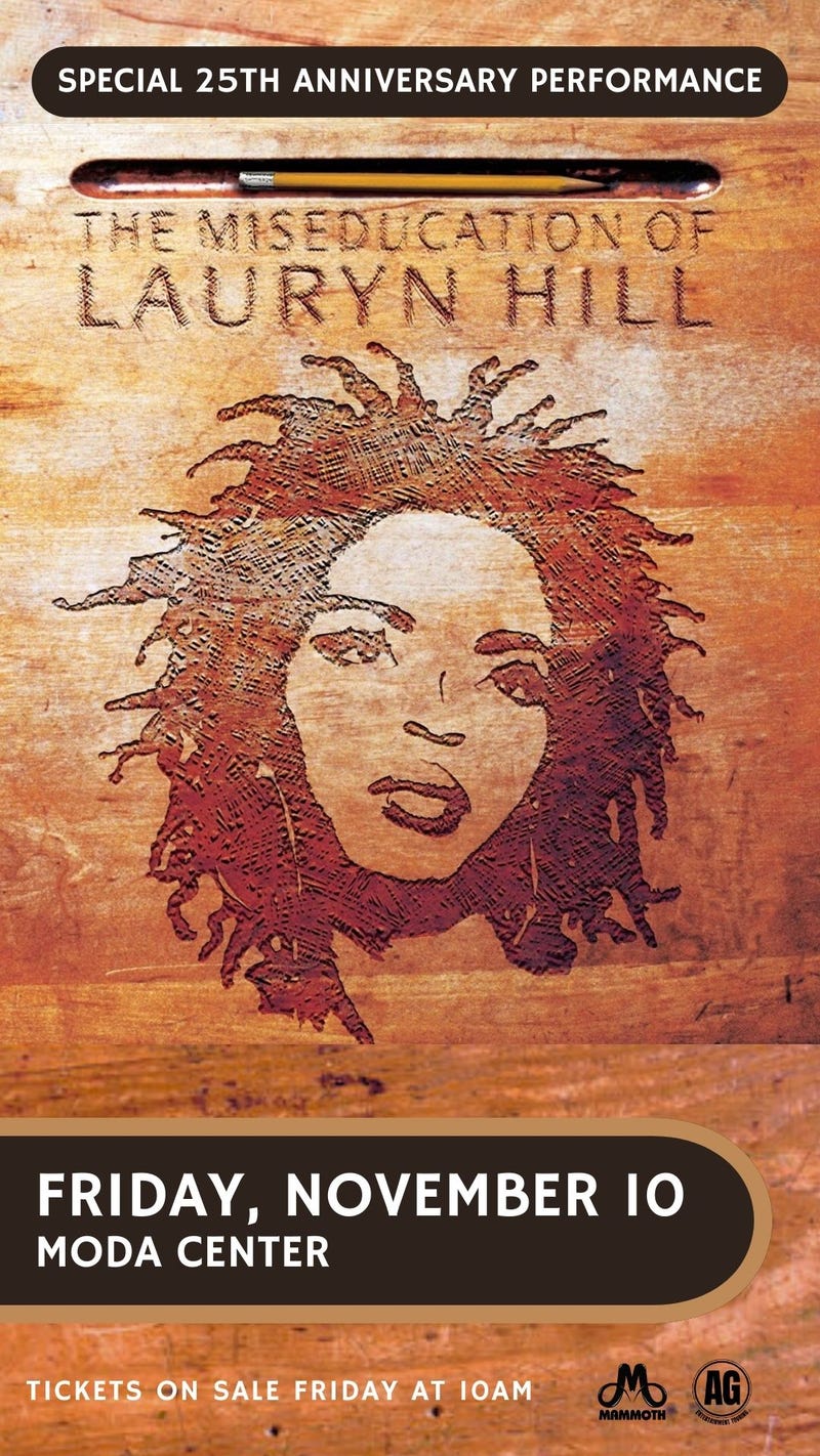 MS. LAURYN HILL  SPECIAL 25TH ANNIVERSARY PERFORMANCE OF  THE MISEDUCATION OF LAURYN HILL