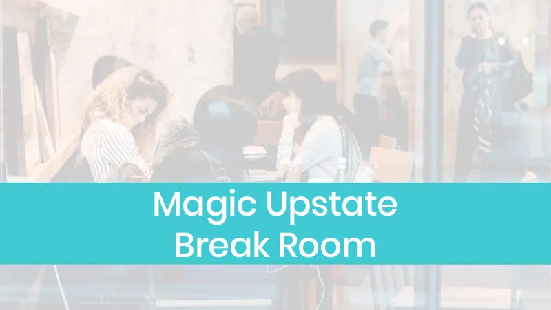 Magic Upstate Break Room