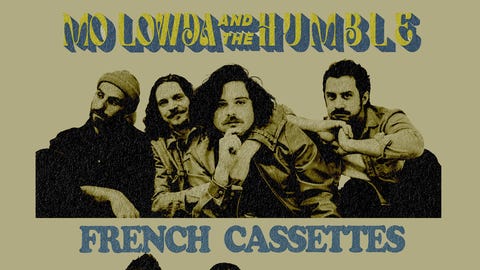 Mo Lowda & the Humble + French Cassettes