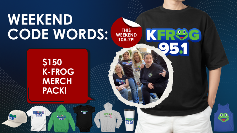 Weekend Code Words: $150 K-FROG Merch Pack!