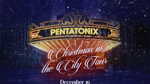 Pentatonix: Christmas in the City Tour