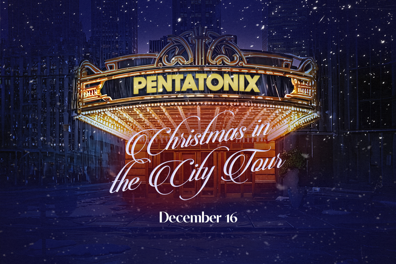 Graphic for December 16th Pentatonix show
