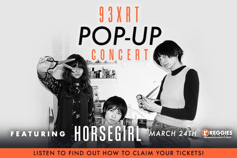 93XRT Pop-Up Concert Featuring Horsegirl March 24th at Reggies