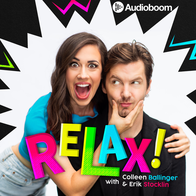 RELAX! with Colleen Ballinger and Erik Stocklin