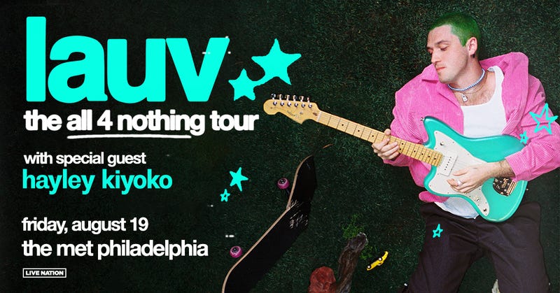 Lauv - the all 4 nothing tour - with special guest Hayley Kiyoko - Friday, August 19 - The Met Philadelphia 
