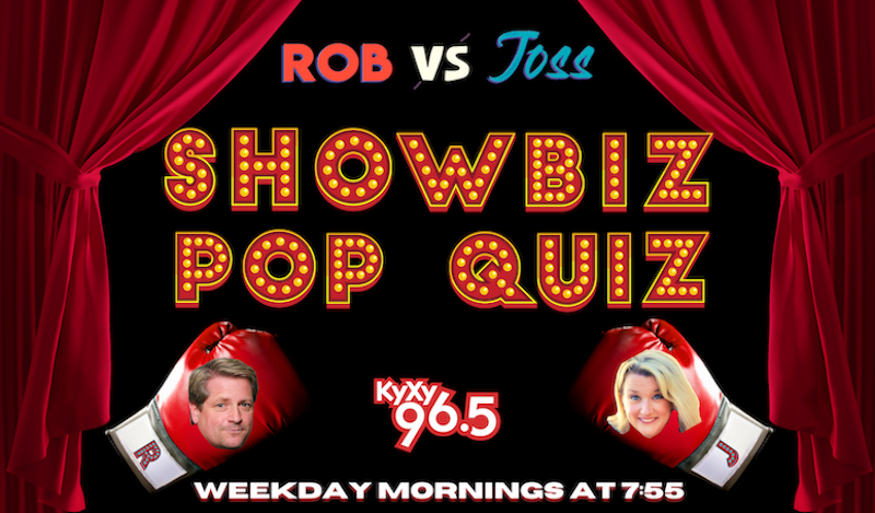 Mornings With Rob and Joss Showbiz Pop Quiz KYXY 96.5