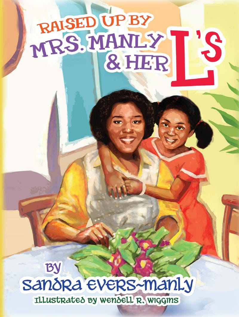 "Raised Up By Mrs. Manly & Her L's"