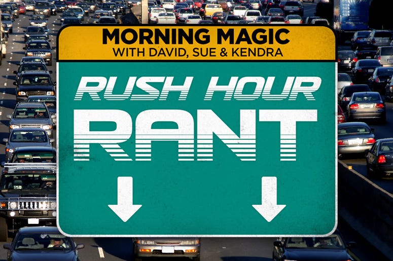 Morning MAGIC's Rush Hour Rant