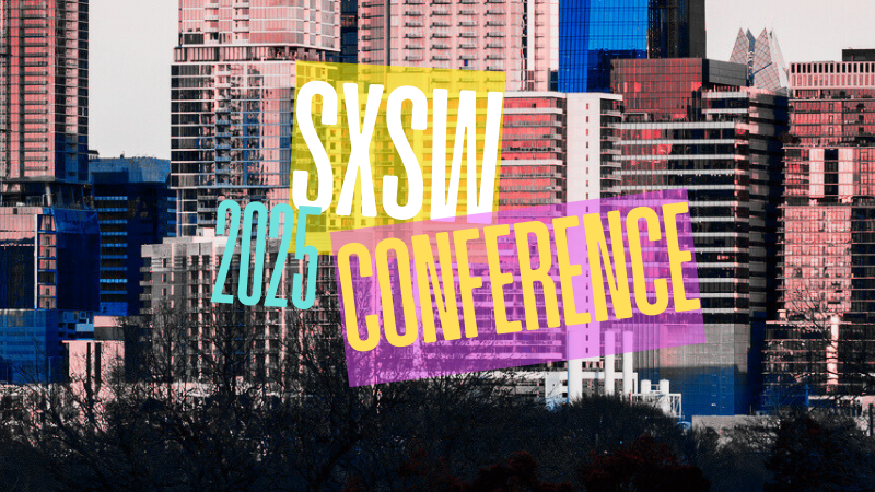 SXSW 2025 CONFERENCE: SESSIONS BY DAY, KEYNOTE & FEATURED SPEAKERS & MORE