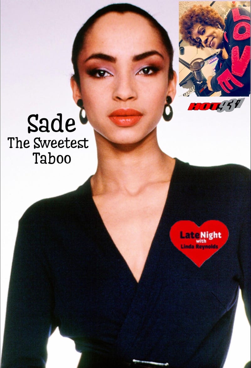 Sade The Sweetest Taboo 1st #LateNightLove @LindaHot937