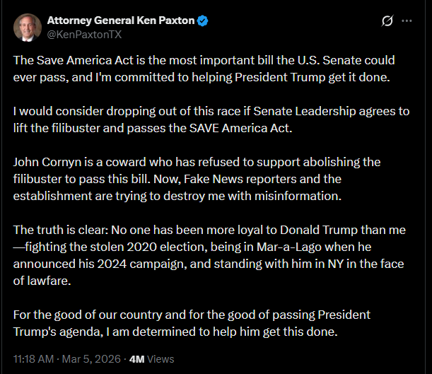 Texas Attorney General Ken Paxton said Thursday he would consider dropping out of the Republican U.S. Senate runoff against incumbent Sen. John Cornyn — but only if Senate Republicans eliminate the filibuster and pass a sweeping federal voter ID measure.