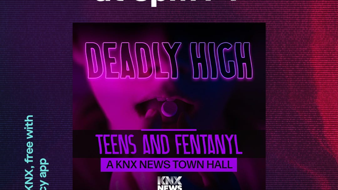 ‘Deadly High: Teens and Fentanyl, a KNX News Town Hall' airs Tuesday night