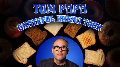 Tom Papa: Grateful Bread Tour