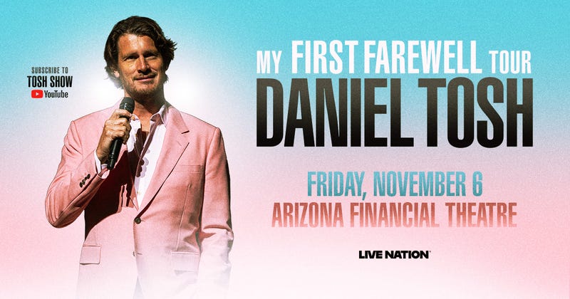Daniel Tosh: My First Farewell Tour at Arizona Financial Theatre