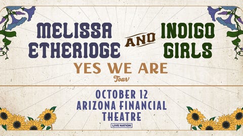 Melissa Etheridge and Indigo Girls!