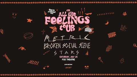 All The Feelings Tour with Metric, Broken Social Scene, and Stars at the Fox Theatre