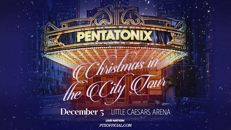 Pentatonix: Christmas in the City Tour at Little Caesars Arena