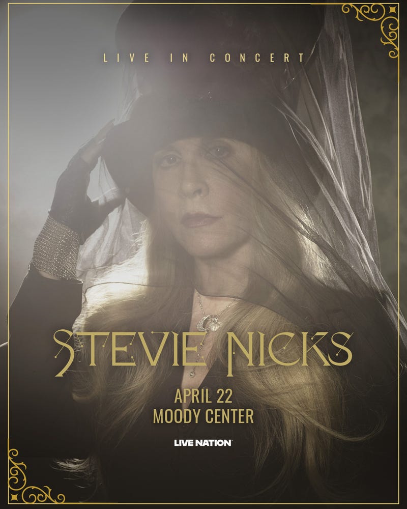 Event: Stevie Nicks  Date: April 22  Venue: Moody Center