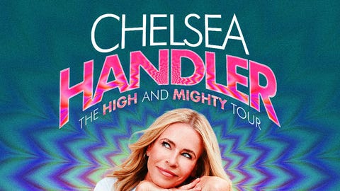 Chelsea Handler: The High and Mighty Tour