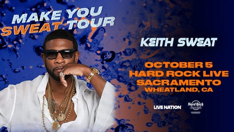Keith Sweat @ Hard Rock Live Sacramento