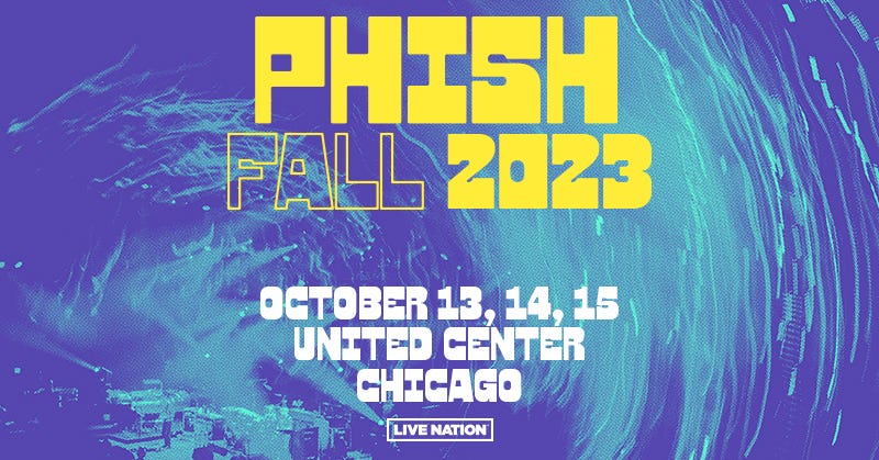 Phish Fall 2023 Oct 13, 14, 15 United Center