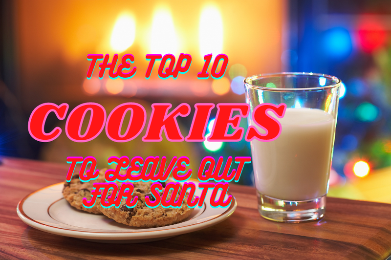 Not sure what type of cookies Santa Claus likes, well I found the top 10 cookies to leave out for him.
