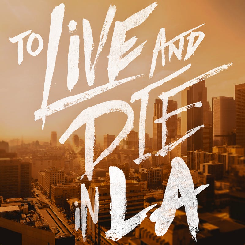 To Live and Die in LA 