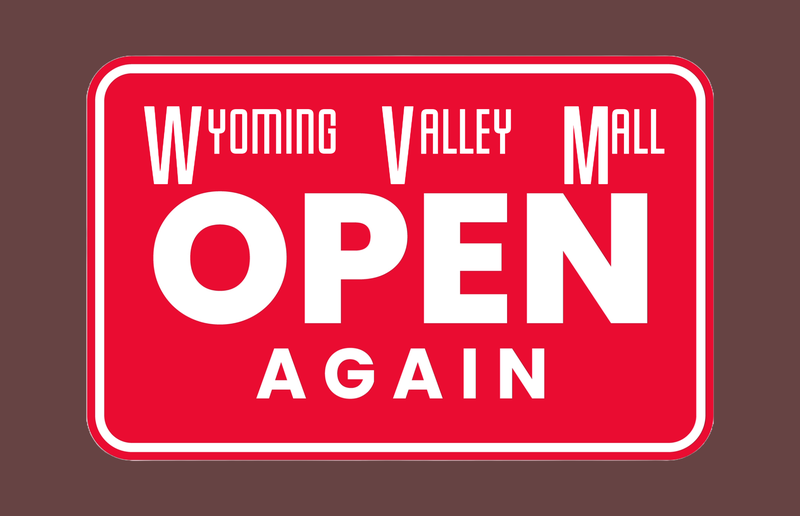A sign reads "Wyoming Valley Mall Open Again" on a red background