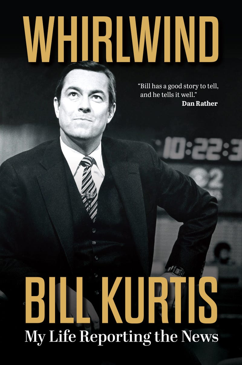 Legendary television journalist and anchorman, Bill Kurtis, releases memoir: "Whirlwind: My Life Reporting the News"    A new book is giving the world an in-depth look at the life and career of longtime Channel 2 anchorman, Bill Kurtis, and people may or may not be surprised by why Kurtis who is 85 years old decided to write the book "Whirlwind: My Life Reporting the News" now.