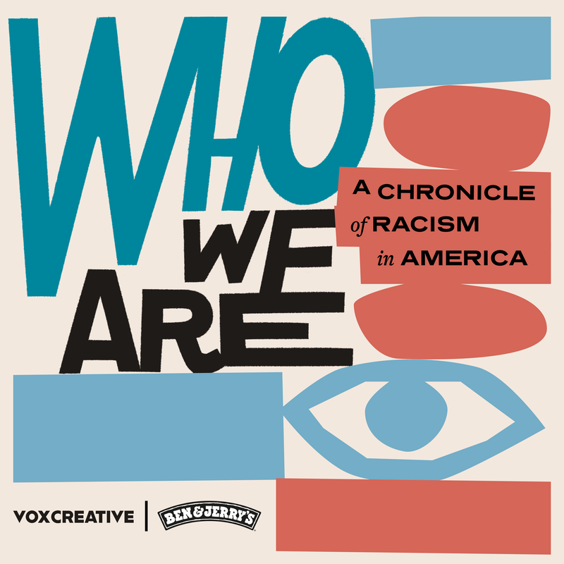 https://www.audacy.com/podcasts/who-we-are-a-chronicle-of-racism-in-america-42974