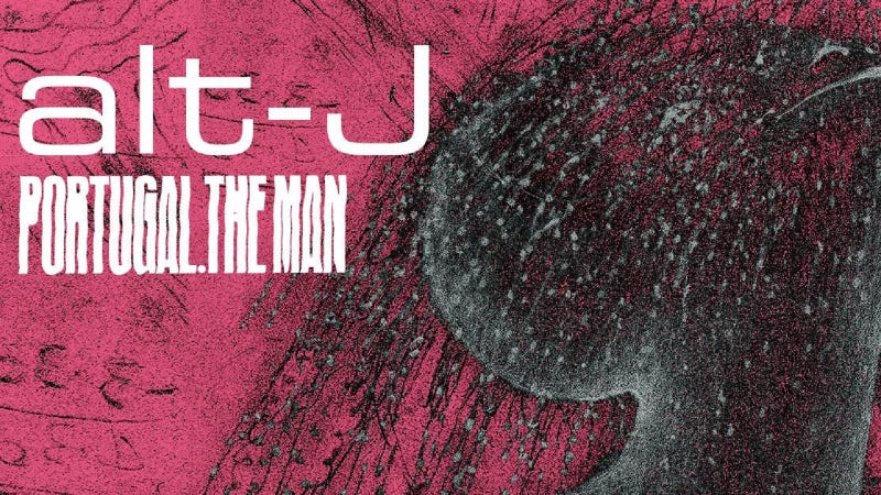 alt-J + Portugal. The Man