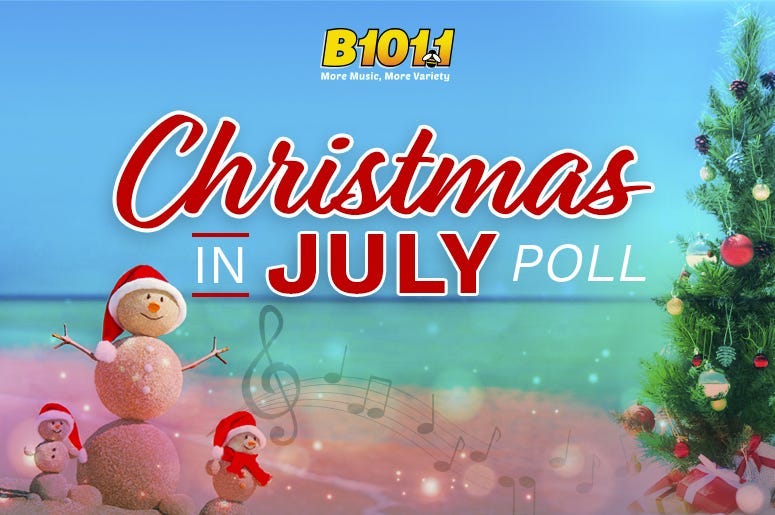 B101's Christmas In July Poll