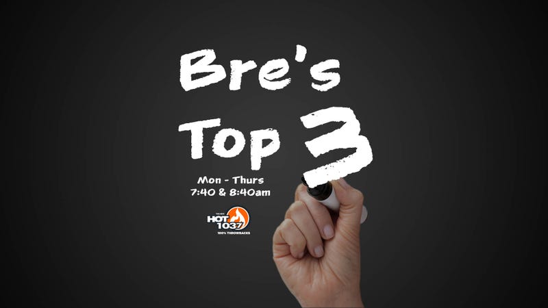 Bre's Top 3