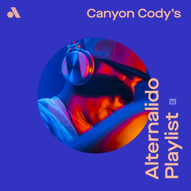 Canyon Cody's Alternalido Playlist