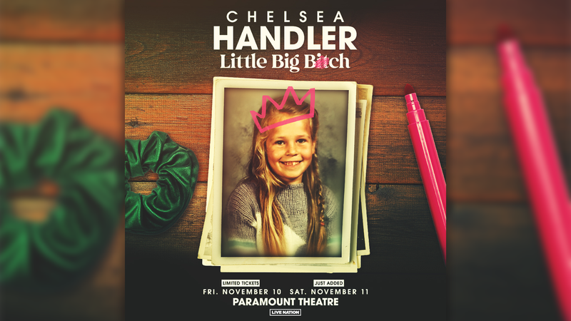 Chelsea Handler at Paramount Theatre on Saturday, November 11th!