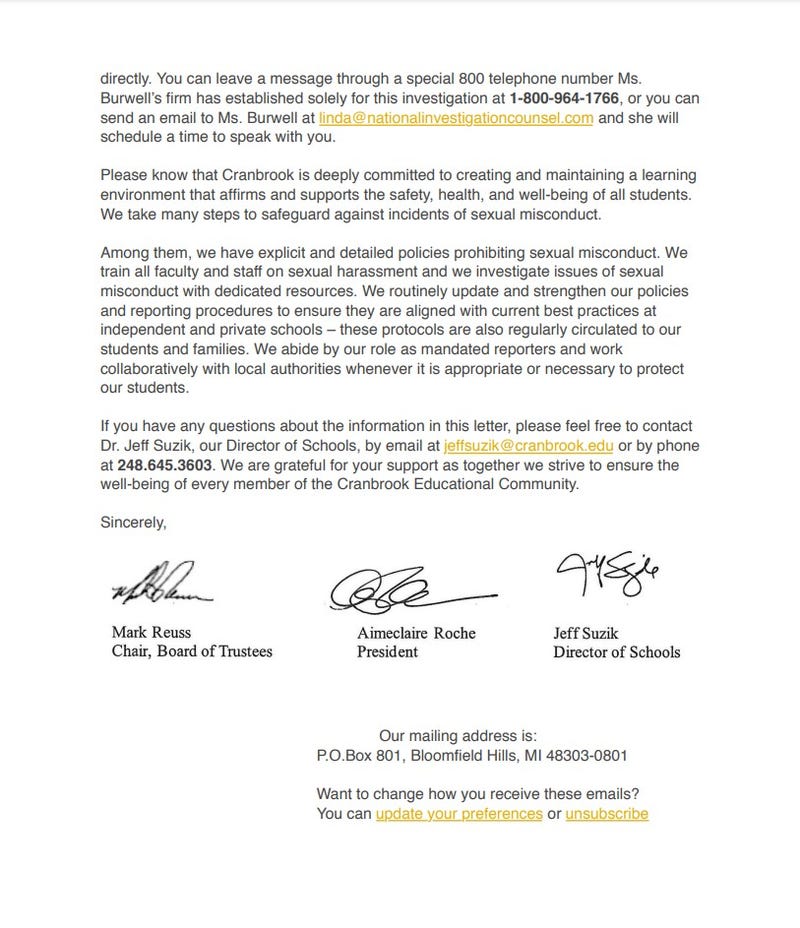 A letter, as reported by The Oakland Press, sent out via email and first-class mail to close to 13,000 alumni on Tuesday, Jeff Suzik, director of schools, Mark Reuss, chairman of the board of trustees, and Aimeclaire Roche, president, acknowledged that there has been "awareness of sexual misconduct in schools has grown over the last decade."