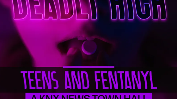 ‘Deadly High: Teens and Fentanyl, a KNX News Town Hall' airs Tuesday night