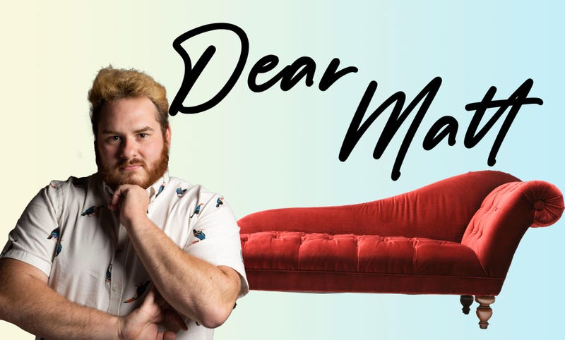 Dear Matt