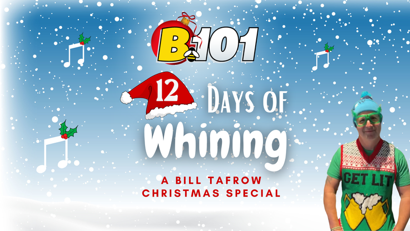 '12 Days of Whining' A Bill Tafrow Christmas Special