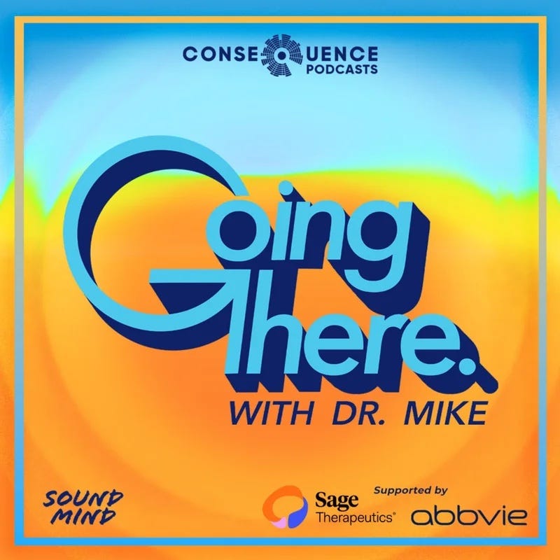 Going There with Dr. Mike