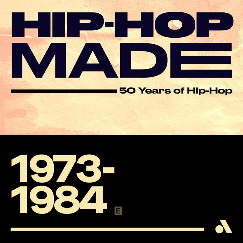 Hip-Hop Made: 1973 - 1984