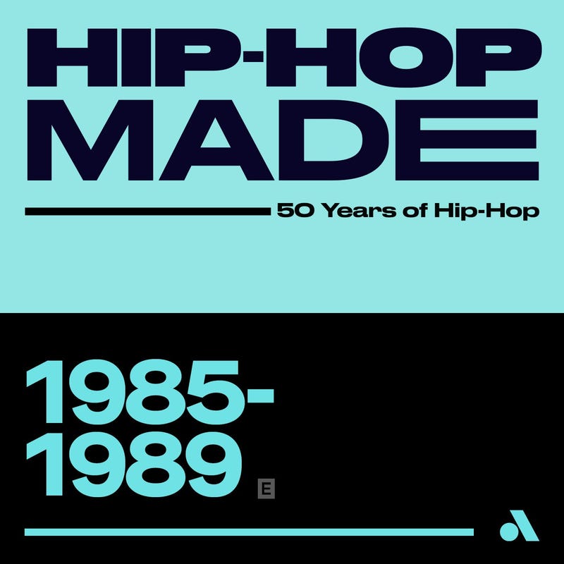 Hip-Hop Made: 1985 - 1989