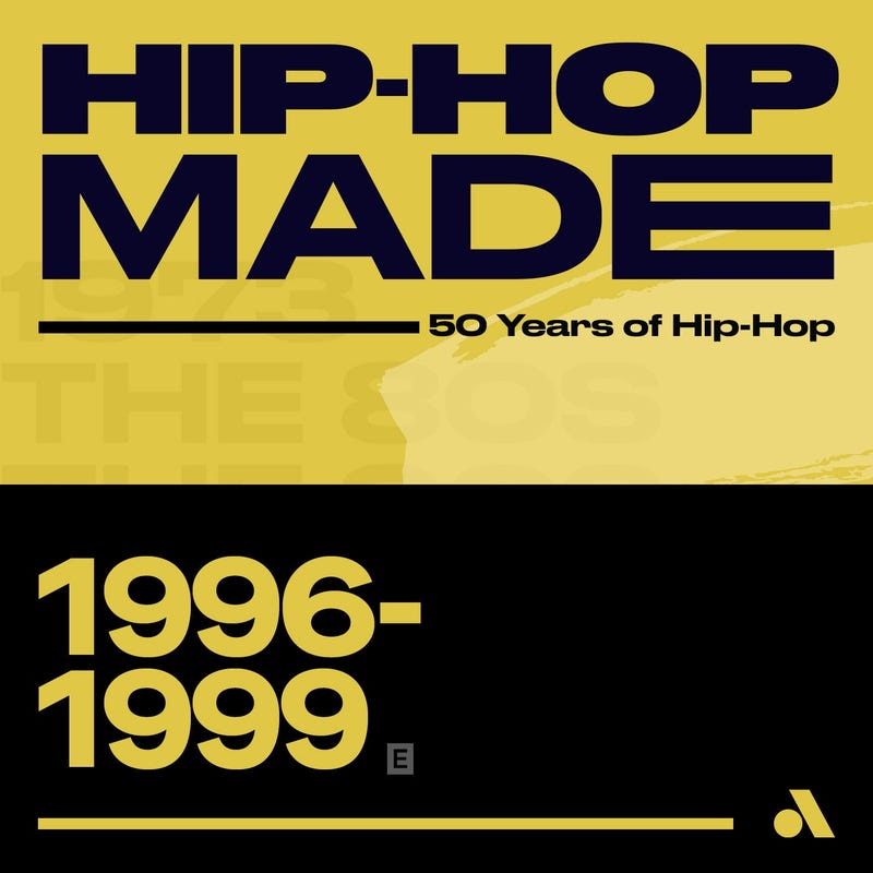 Hip-Hop Made: 1996 - 1999