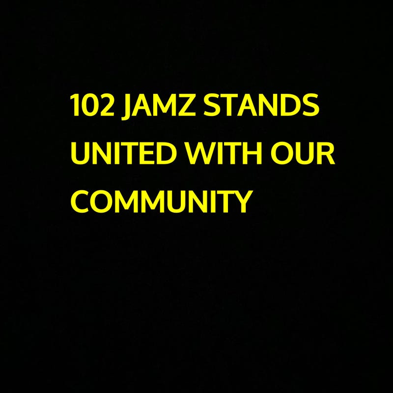 102 JAMZ Stands United With Our Community