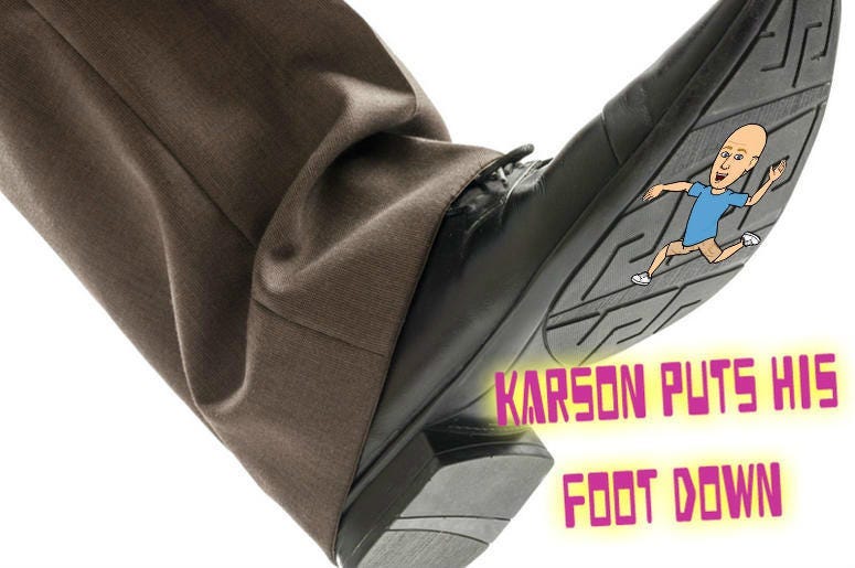 Karson Puts His Foot Down
