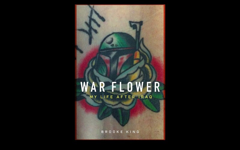 “War Flower: My Life After Iraq,” by Brooke King