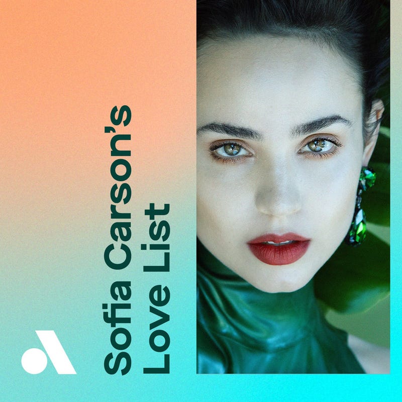 Sofia Carson’s Love List