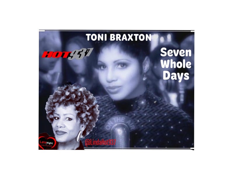 Toni Braxton Seven Whole Days 1st  Late Night Love